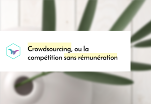 Crowdsourcing, ou la compétition sans rémunération
